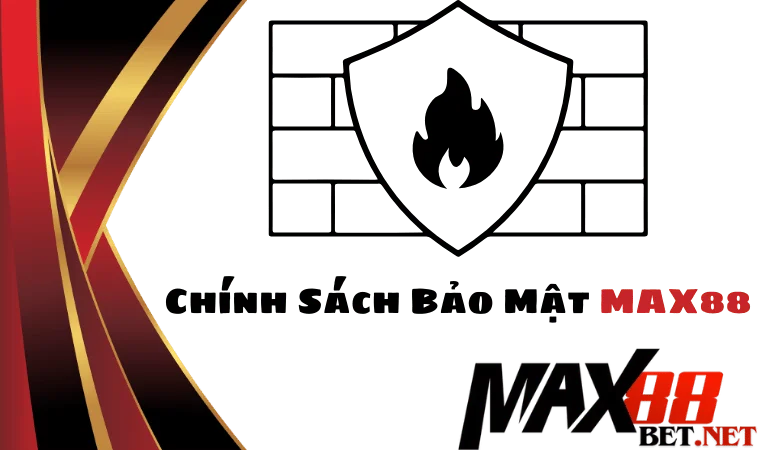 Chính sách bảo mật Max88