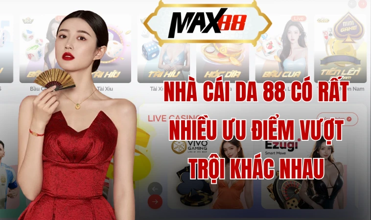 Nhà cái DA 88 có rất nhiều ưu điểm vượt trội khác nhau 