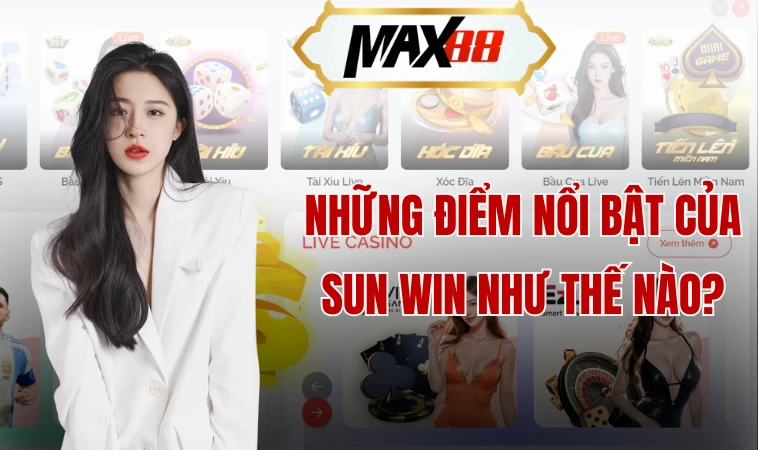 Những điểm nổi bật của Sun win như thế nào?