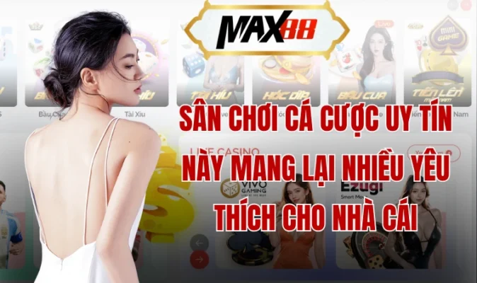Sân chơi cá cược uy tín này mang lại nhiều yêu thích cho nhà cái