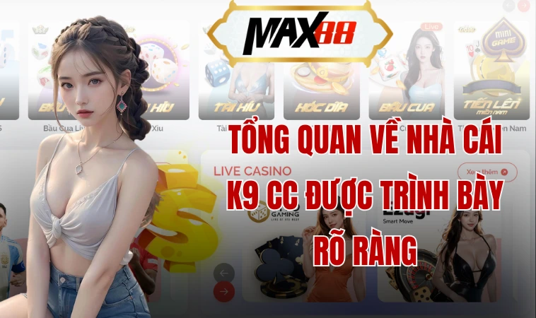 Tổng quan về nhà cái K9 cc được trình bày rõ ràng
