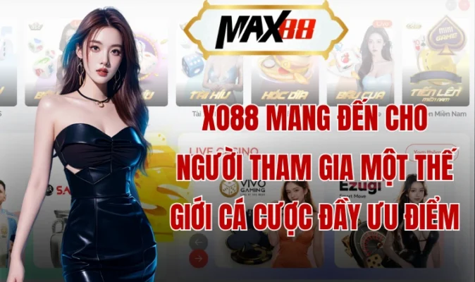 Xo 88 mang đến cho người tham gia một thế giới cá cược đầy ưu điểm